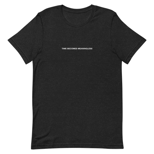 Time Becomes Meaningless T-Shirt