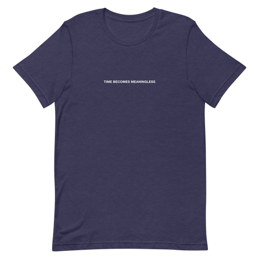 Time Becomes Meaningless T-Shirt
